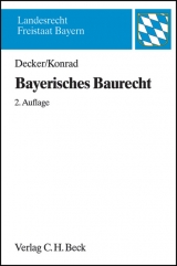 Bayerisches Baurecht - Decker, Andreas; Konrad, Christian