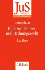 Fälle zum Polizei- und Ordnungsrecht - Gornig, Gilbert-Hanno; Jahn, Ralf