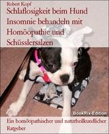 Schlaflosigkeit beim Hund Insomnie behandeln mit Homöopathie und Schüsslersalzen - Robert Kopf