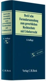 Beck'sche Formularsammlung zum gewerblichen Rechtsschutz mit Urheberrecht - 