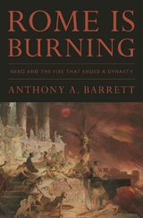 Rome Is Burning -  Anthony A. Barrett