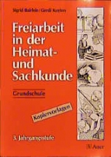 Freiarbeit in der Heimat- und Sachkunde - Grundschule / Freiarbeit - Sigrid Bairlein, Gerdi Kuyten