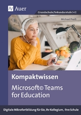 Kompaktwissen Microsoft Teams for Education - Michael Preiß