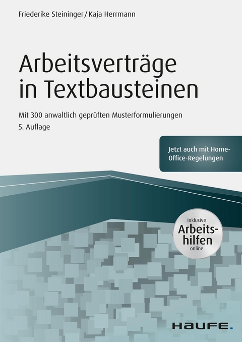 Arbeitsverträge in Textbausteinen - inkl. Arbeitshilfen online -  Friederike Steininger,  Kaja Herrmann