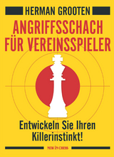 Angriffsschach fur Vereinsspieler -  Herman Grooten