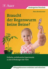 Braucht der Regenwurm keine Beine? - Petra Bertelsmeier, Jennifer Dalhaus