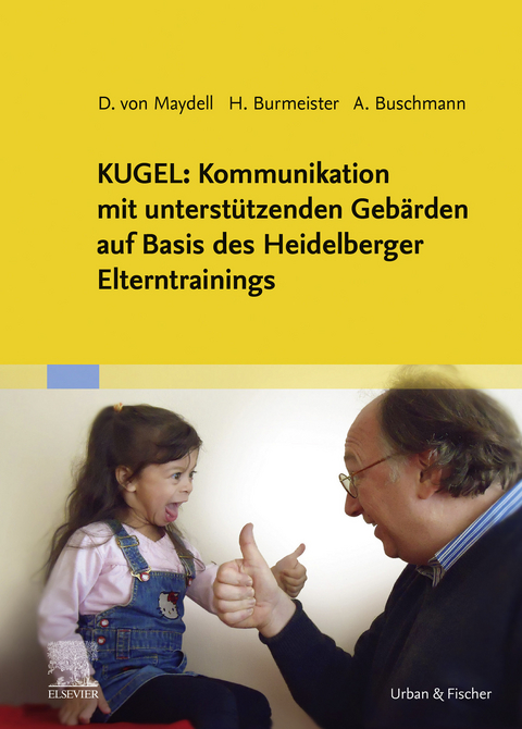 KUGEL: Kommunikation mit unterstützenden Gebärden eBook -  Anke Buschmann,  Heike Burmeister,  Dorothee von Maydell