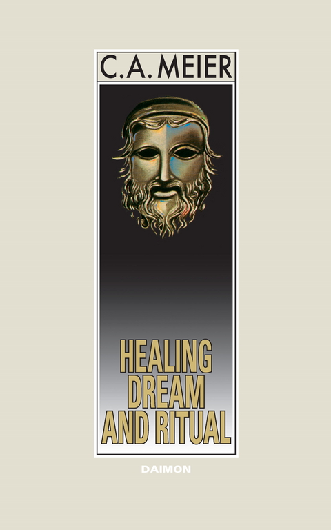 Healing Dream and Ritual: Ancient Incubation and Modern Psychotherapy -  C.A. Meier