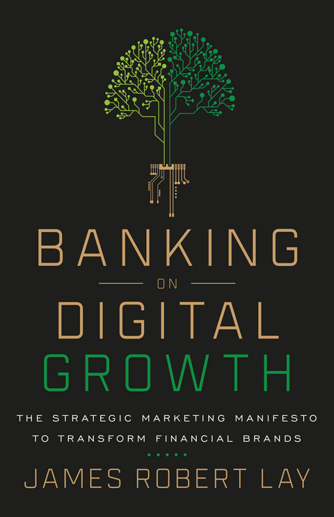 Banking on Digital Growth -  James Robert Lay