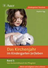 Das Kirchenjahr im Kindergarten (er)leben, Band 3 - Stephan Sigg