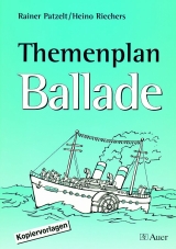 Themenplan Ballade - Rainer Patzelt, Heino Riechers