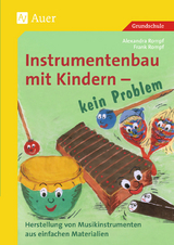 Instrumentenbau mit Kindern - kein Problem - Alexandra Rompf, Frank Rompf