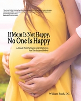 If Mom Is Not Happy, No One is Happy - William J. Ruch