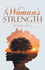 A Woman’s Strength - Ronisha Hayes
