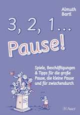 3, 2, 1, ... Pause! - Almuth Bartl