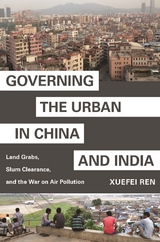 Governing the Urban in China and India - Xuefei Ren