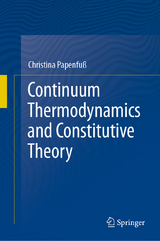 Continuum Thermodynamics and Constitutive Theory -  Christina Papenfuß