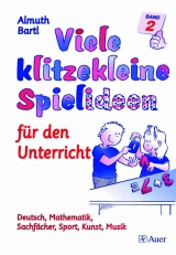 Viele klitzekleine Spielideen für den Unterricht - Almuth Bartl