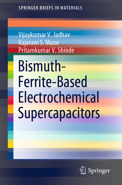 Bismuth-Ferrite-Based Electrochemical Supercapacitors - Vijaykumar V. Jadhav, Rajaram S. Mane, Pritamkumar V. Shinde