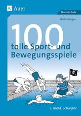 100 tolle Sport- und Bewegungsspiele, Klasse 3/4 - Beate Büngers