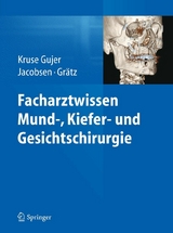 Facharztwissen Mund-, Kiefer- und Gesichtschirurgie -  Astrid Kruse Gujer,  Christine Jacobsen,  Klaus W. Grätz