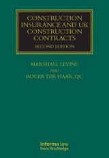 Construction Insurance and UK Construction Contracts - ter Haar, Roger; Levine, Marshall