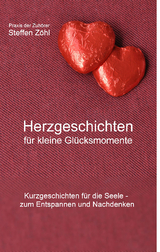 Herzgeschichten für kleine Glücksmomente - Steffen Zöhl