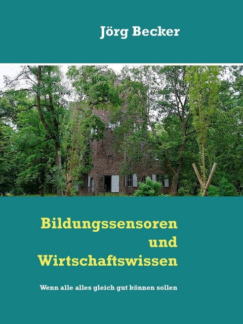 Bildungssensoren und Wirtschaftswissen - Jörg Becker