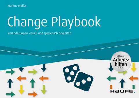 Change Playbook - inkl. Arbeitshilfen online - Markus Müller