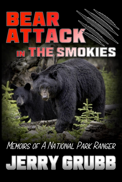 Bear Attack in the Smokies - Jerry Grubb