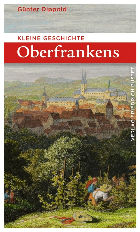 Kleine Geschichte Oberfrankens - Günter Dippold