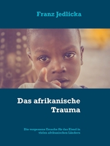 Das afrikanische Trauma - Franz Jedlicka