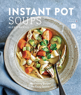 Instant Pot Soups -  Alexis Mersel