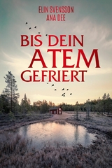 Bis dein Atem gefriert - Ana Dee