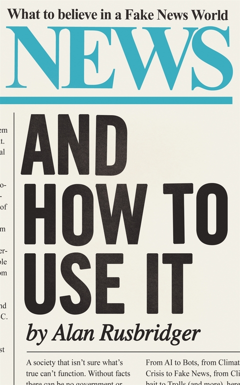 News and How to Use It -  Alan Rusbridger
