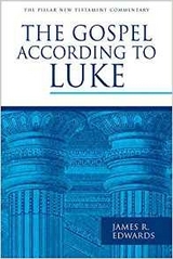 The Gospel According to Luke - James R Edwards