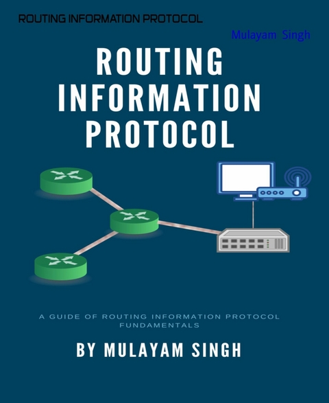 ROUTING INFORMATION PROTOCOL - Mulayam Singh