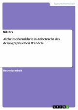 Alzheimerkrankheit in Anbetracht des demographischen Wandels -  Nik Dre