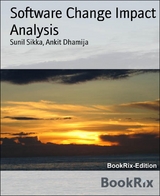 Software Change Impact Analysis - Ankit Dhamija, Sunil Sikka