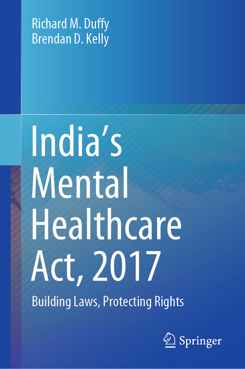 India's Mental Healthcare Act, 2017 -  Richard M. Duffy,  Brendan D. Kelly