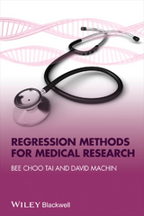 Regression Methods for Medical Research - Bee Choo Tai, David MacHin