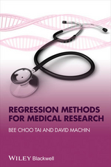 Regression Methods for Medical Research - Bee Choo Tai, David MacHin