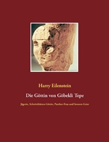 Die Göttin von Göbekli Tepe - Harry Eilenstein