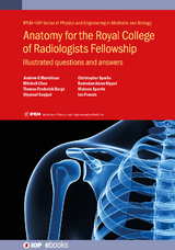 Anatomy for the Royal College of Radiologists Fellowship - Andrew G Murchison, Mitchell Chen, Thomas Frederick Barge, Shyamal Saujani, Christopher Sparks, Radoslaw Adam Rippel, Ian Francis, Malcolm Sperrin