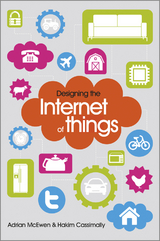 Designing the Internet of Things -  Hakim Cassimally,  Adrian McEwen