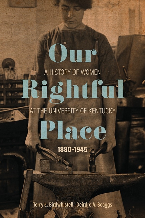 Our Rightful Place - Terry L. Birdwhistell, Deirdre A. Scaggs