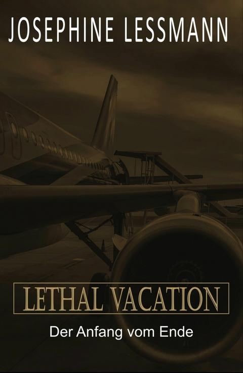 Lethal Vacation - Josephine Lessmann