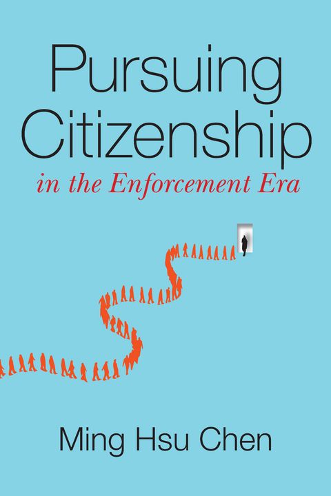 Pursuing Citizenship in the Enforcement Era - Ming Hsu Chen