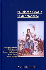 Politische Gewalt in der Moderne - Armin Owzar