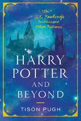 Harry Potter and Beyond - Tison Pugh